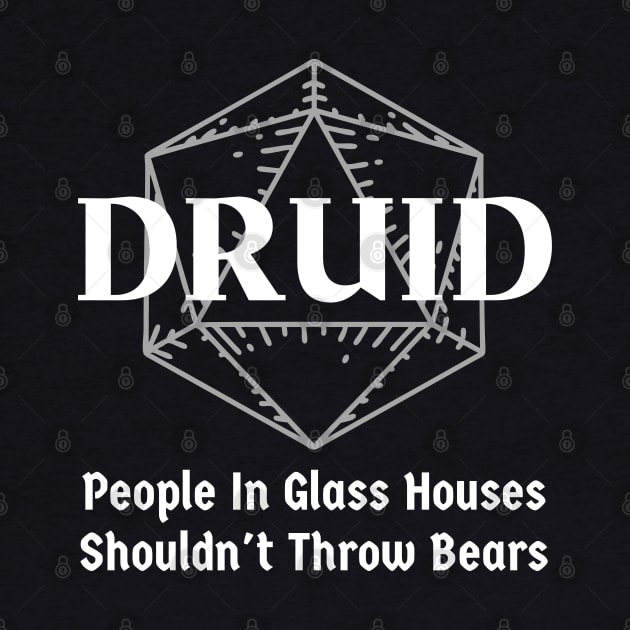 "People In Glass Houses Shouldn't Throw Bears" Druid Class Print by DungeonDesigns